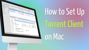 How to Set Up Torrent Client for Mac