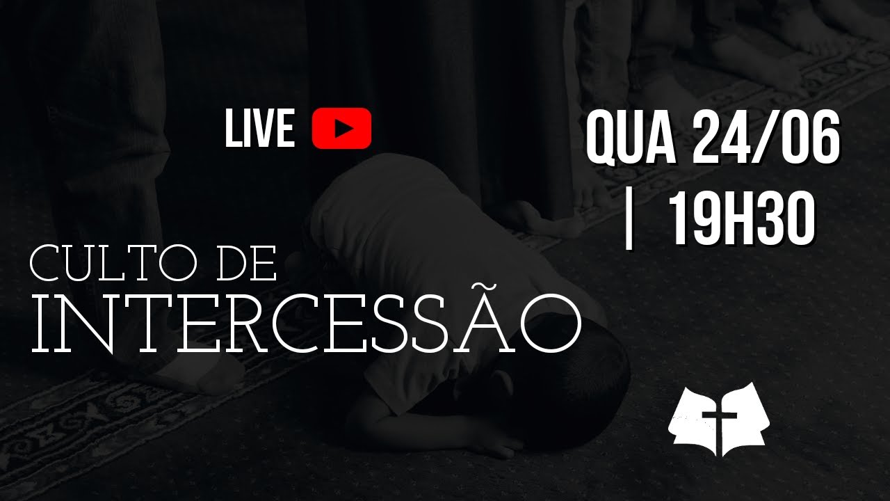 CULTO DE INTERCESSÃO 24/06 IGREJA BATISTA DO BRASIL YouTube CULTO DE INTERCESSÃO 24/06 IGREJA BATISTA DO BRASIL YouTube