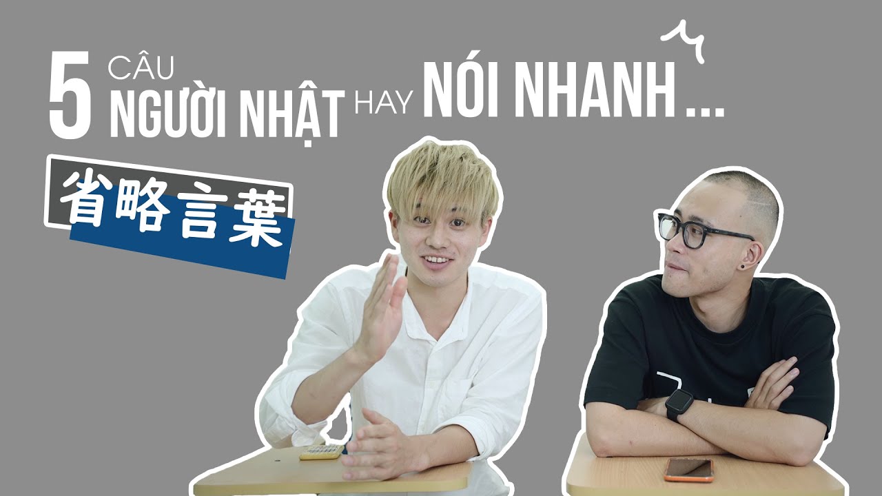 5 CÂU NGƯỜI NHẬT HAY NÓI NHANH || GIAO TIẾP TIẾNG NHẬT || KAIWA