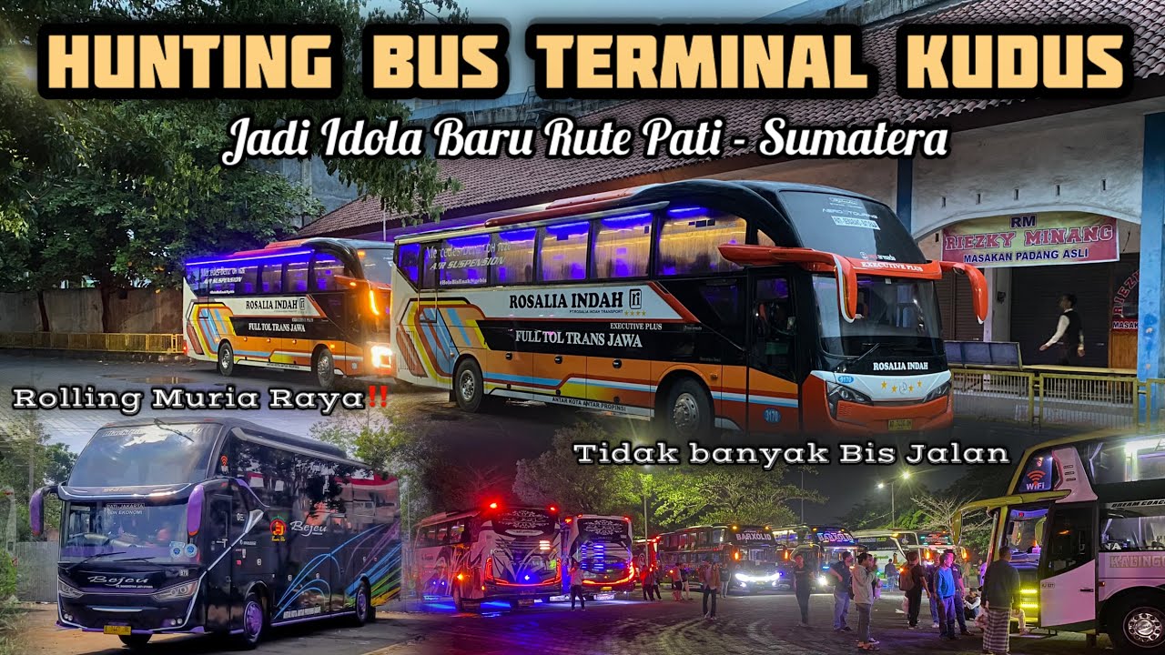 Hunting Terminal Jati Kudus🔥Rosalia Indah Penumpang Rame Terus😍Bejeu B70 Rolling Muria Raya.