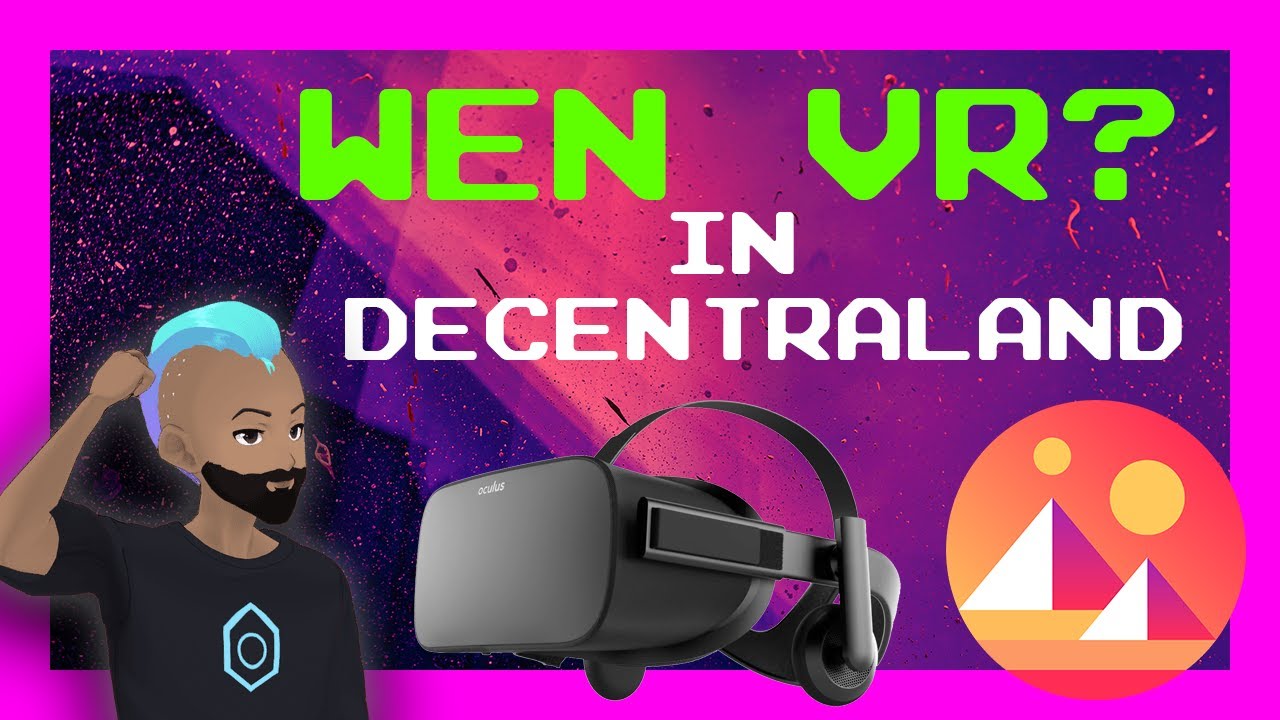 🧠 Wen VR Client in Decentraland? 🤹
