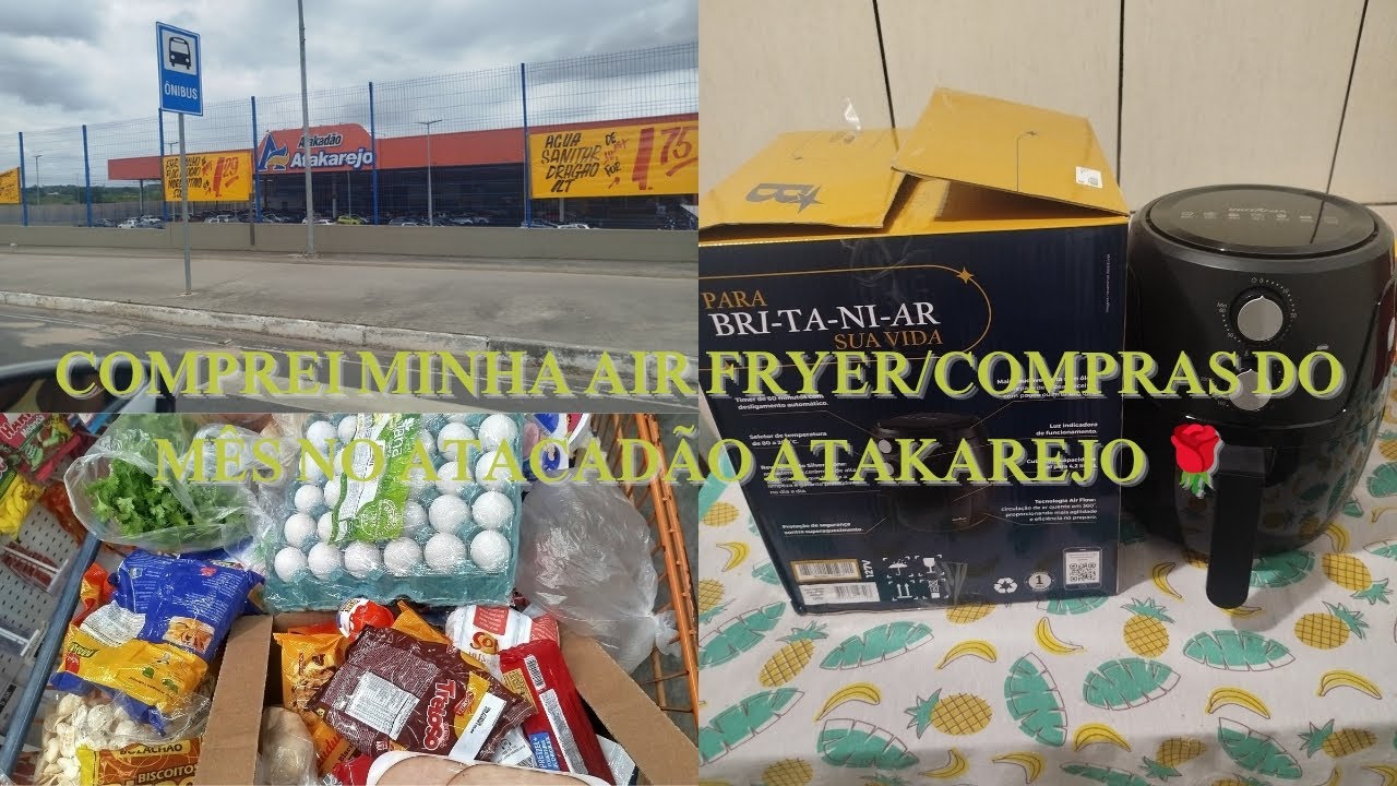 Comprei minha Air Fryer/compras do mês no Atacadão Atakarejo 🌹