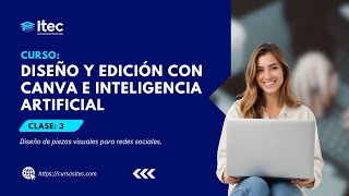 CLASE 03 - DISEÑO Y EDICIÓN CON CANVA E INTELIGENCIA ARTIFICIAL