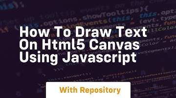 How to draw text on html5 canvas using javascript