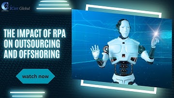 The Impact of RPA on Outsourcing and Offshoring | iCert Global