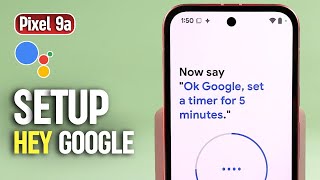 Google Pixel 9A - Quick Setup Guide For Hey Google Voice Command