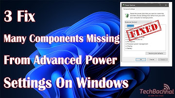 How to Fix Many Components Missing From Advanced Power Settings On Windows: A Step-by-Step Guide