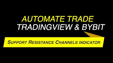 Automated Trading using Support Resistance Channels Indicator on TradingView & ByBit