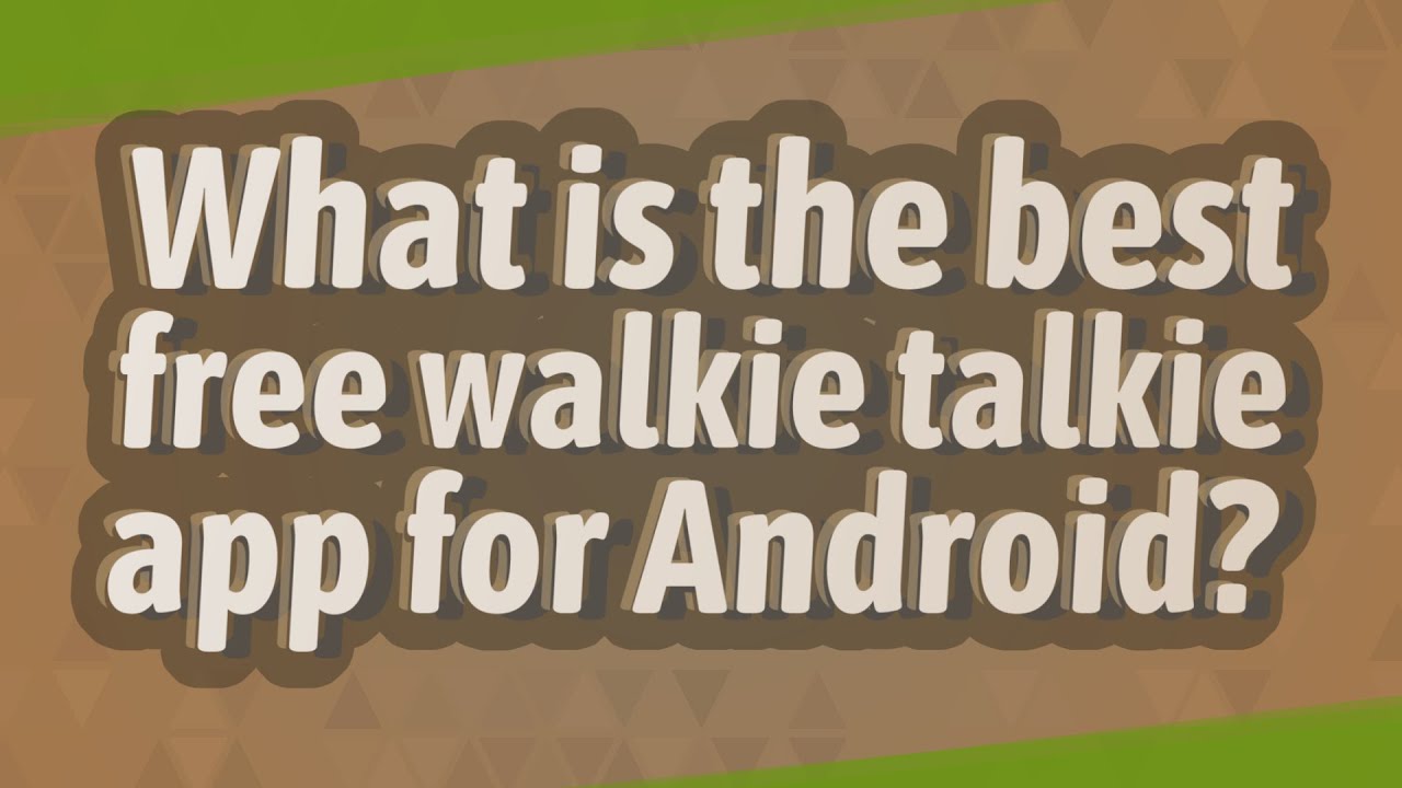 What is the best free walkie talkie app for Android?