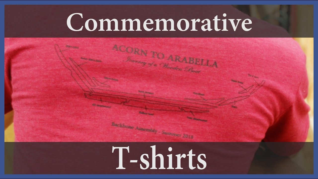 Acorn to Arabella – Journey of a Wooden Boat – Bonus Content: Commemorative T-shirts