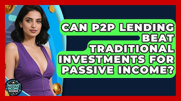 Can P2P Lending Beat Traditional Investments For Passive Income? - Passive Income Wizards