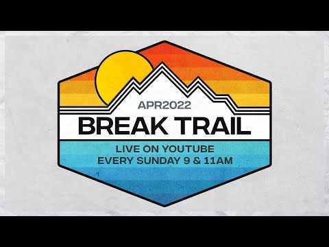 Break Trail Pt. 5 - Philippians 4:4-6