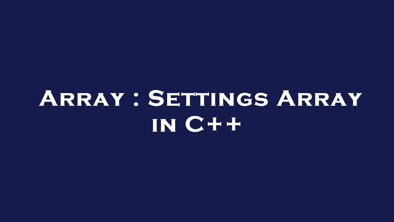 Array : Settings Array in C++ - YouTube