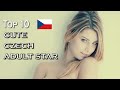 Top 10 beautiful czech adult stars