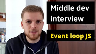 Как пройти собеседование на MIDDLE front end разработчика? + задачка на event loop(Promise js)