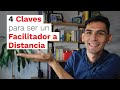 4 Claves para ser un Facilitador a Distancia