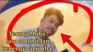 Terang Moba  Laso Amonit Lam Kenengja Arju Tha