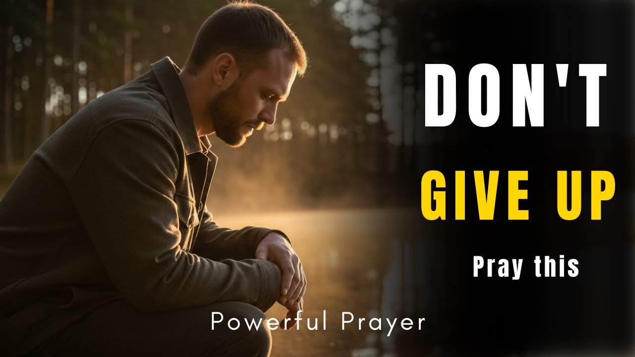 POWERFUL PRAYER For Strength | DON'T GIVE UP — God Is Still Writing ...