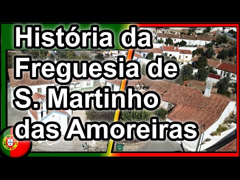 História de São Martinho das Amoreiras🏞️ 🇵🇹