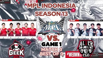 (ENG.) ALTER EGO vs GEEK FAM | GAME 1 | MPL ID S13 | WEEK 3 DAY 2 MATCH 3