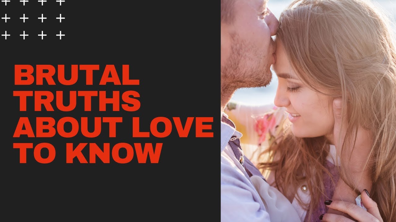 Brutal Truths About Love to Know - YouTube