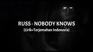 Nobody Knows - Russ (Lirik+Terjemahan Indonesia)