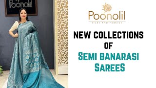 NEW COLLECTIONS OF  SEMI BANARASI SAREES