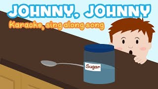 Johnny Johnny Yes Papa Kids Song - Best KARAOKE Nursery Rhymes & Children Sing Along Songs