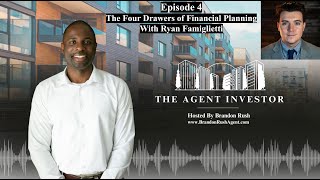 The Agent Investor Episode 4: The Four Drawers of Financial Planning with Ryan Famiglietti