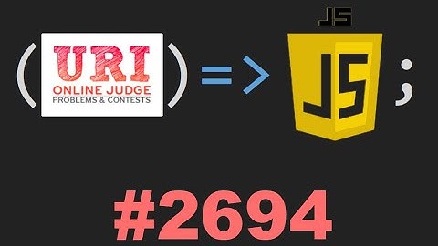 LÓGICA DE PROGRAMAÇÃO - URI 2694 - JAVASCRIPT