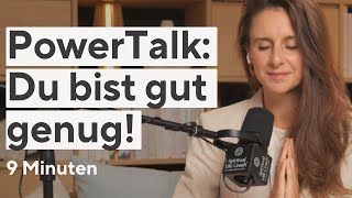PowerTalk: Du bist gut genug | Selbstzweifel auflösen in 9 Minuten