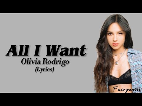 Olivia Rodrigo - All I Want (Lyrics) - YouTube