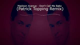 Madison Avenue - Don't Call Me Baby (Patrick Topping Remix) [Tech House] [EKM.CO] Resimi