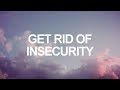 Powerful get rid of insecurity subliminal  selflove  selfesteem  combo subliminal