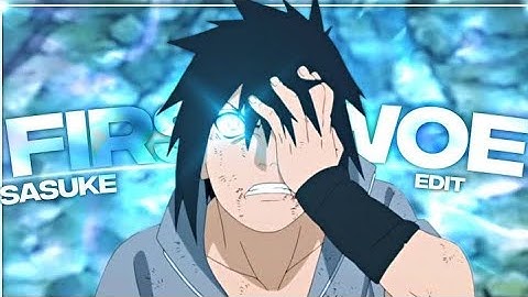 First Woe | Sasuke Uchiha 🔥 [AMV/Edit] Clips : @script