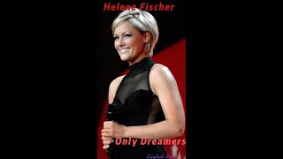 Helene Fischer ; Only dreamers (English Songs) ;Dancing ; Dance video; 海倫菲舍爾; 德國歌唱天后