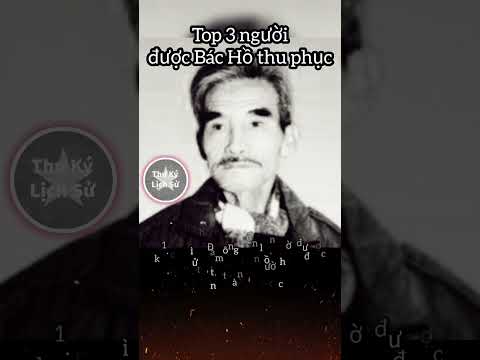 Video ▶Top 3 người được Bác Hồ thu phục || Thư Ký Lịch Sử... - youtube