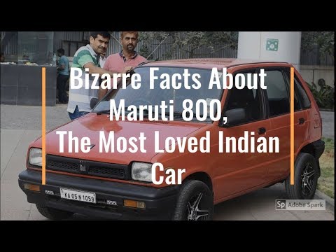 The Most Bizarre Facts About Maruti 800, The Most Loved Indian Car