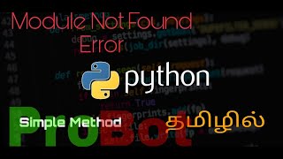 ModuleNotFound Error in python IDLE using cmd prompt || Tamil || ProBot - simply explained