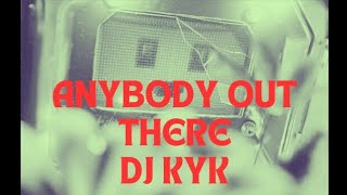 ANYBODY OUT THERE | HARDWELL | REMIX BY DJ KYK