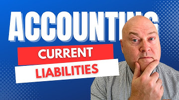 Current Liabilities Made Easy With Real Examples!