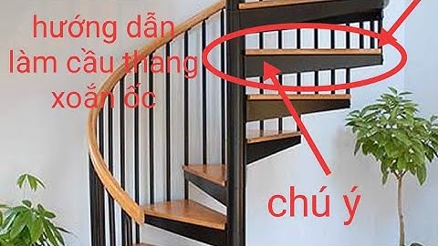Hướng dẫn cách làm cầu thang xoắn ốc | guide making spiral staircase