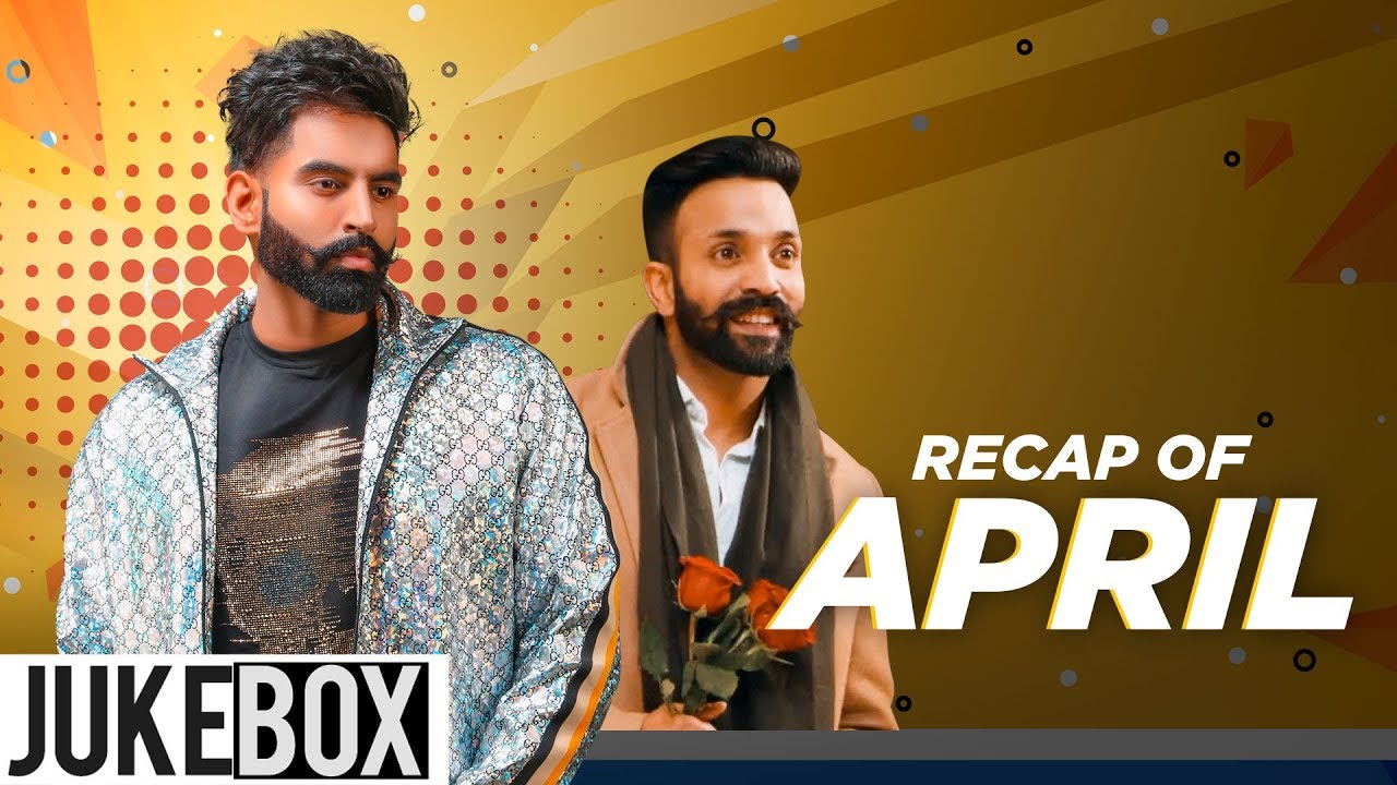 Recap of April | Video Jukebox | Latest Punjabi Songs 2019 | Speed Records
