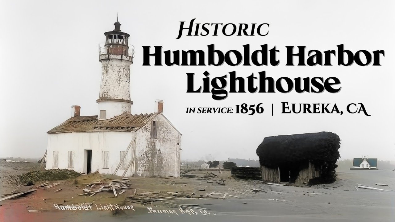 Humboldt's Historic Lighthouses - Humboldt Harbor, California | Episode 1