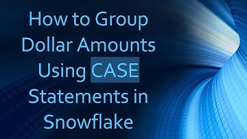 How to Group Dollar Amounts Using CASE Statements in Snowflake