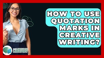 How To Use Quotation Marks In Creative Writing? - The Language Library