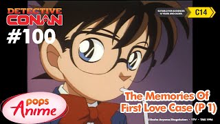 Detective Conan - Ep 100 - The Memories Of First Love Case - Part 1 | EngSub