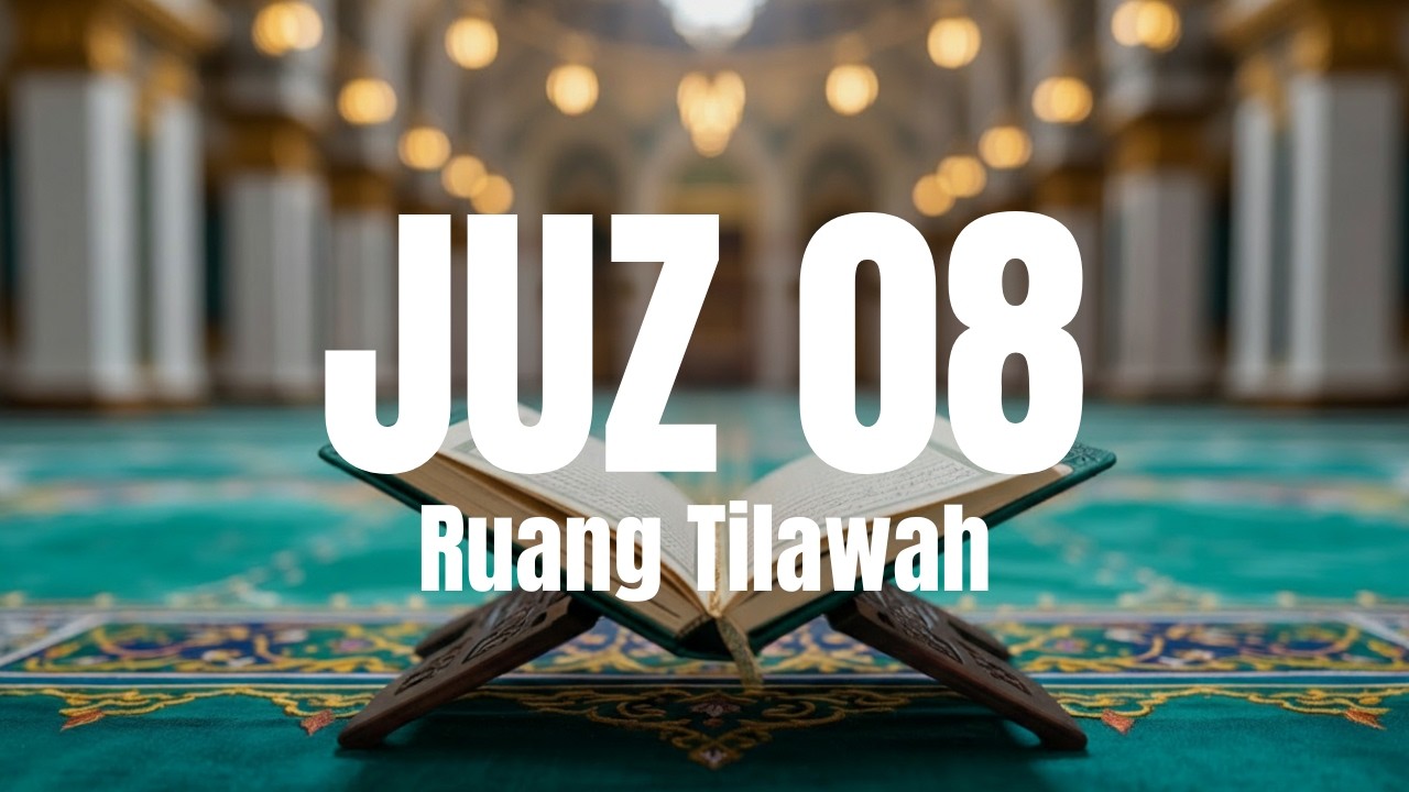 Murottal Juz 8 Full Tartil | Al-Qur’an Juz 8 Lengkap – Ruang Tilawah