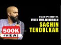 Sachin Tendulkar | Stand Up Comedy By Vivek Muralidharan