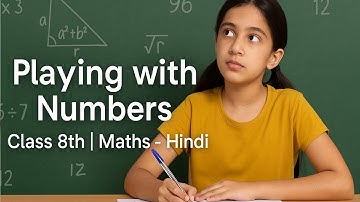 Playing with Numbers – Class 8 Maths (Hindi) | Divisibility, Factors & Puzzles